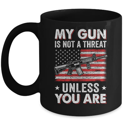 My Gun Is Not A Threat Unless You Are American Flag Mug | siriusteestore