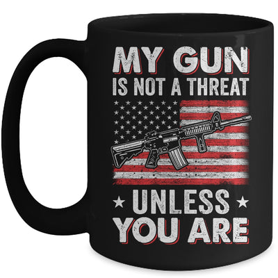 My Gun Is Not A Threat Unless You Are American Flag Mug | siriusteestore