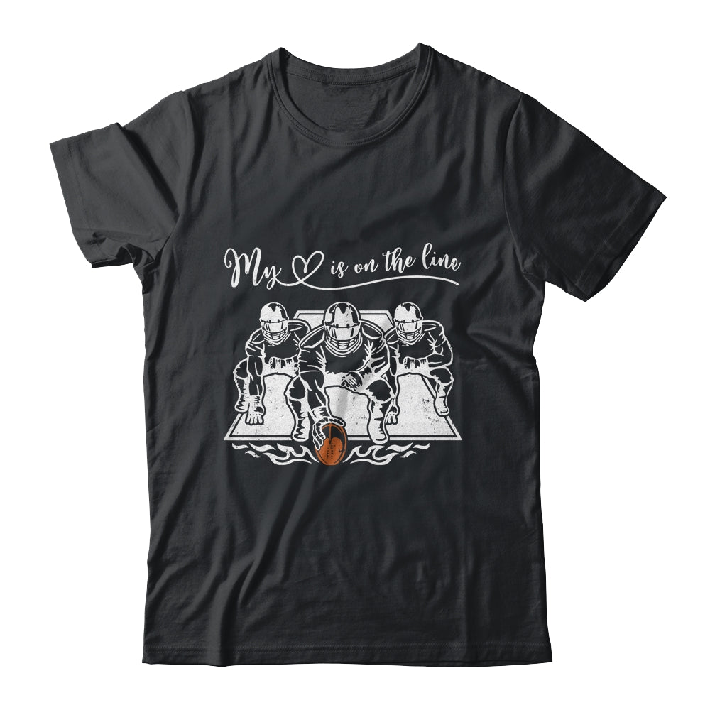 My Heart Is On The Line Offensive Lineman Football Shirt & Tank Top | siriusteestore