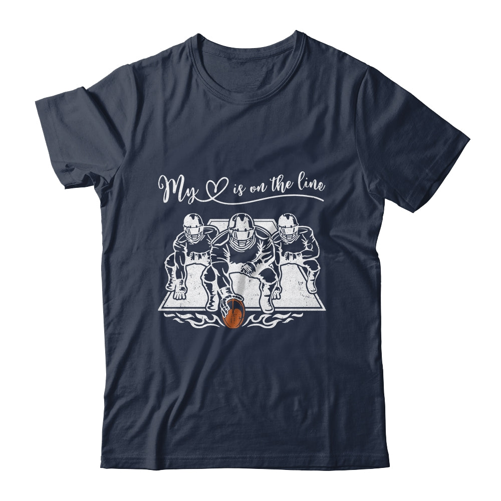 My Heart Is On The Line Offensive Lineman Football Shirt & Tank Top | siriusteestore