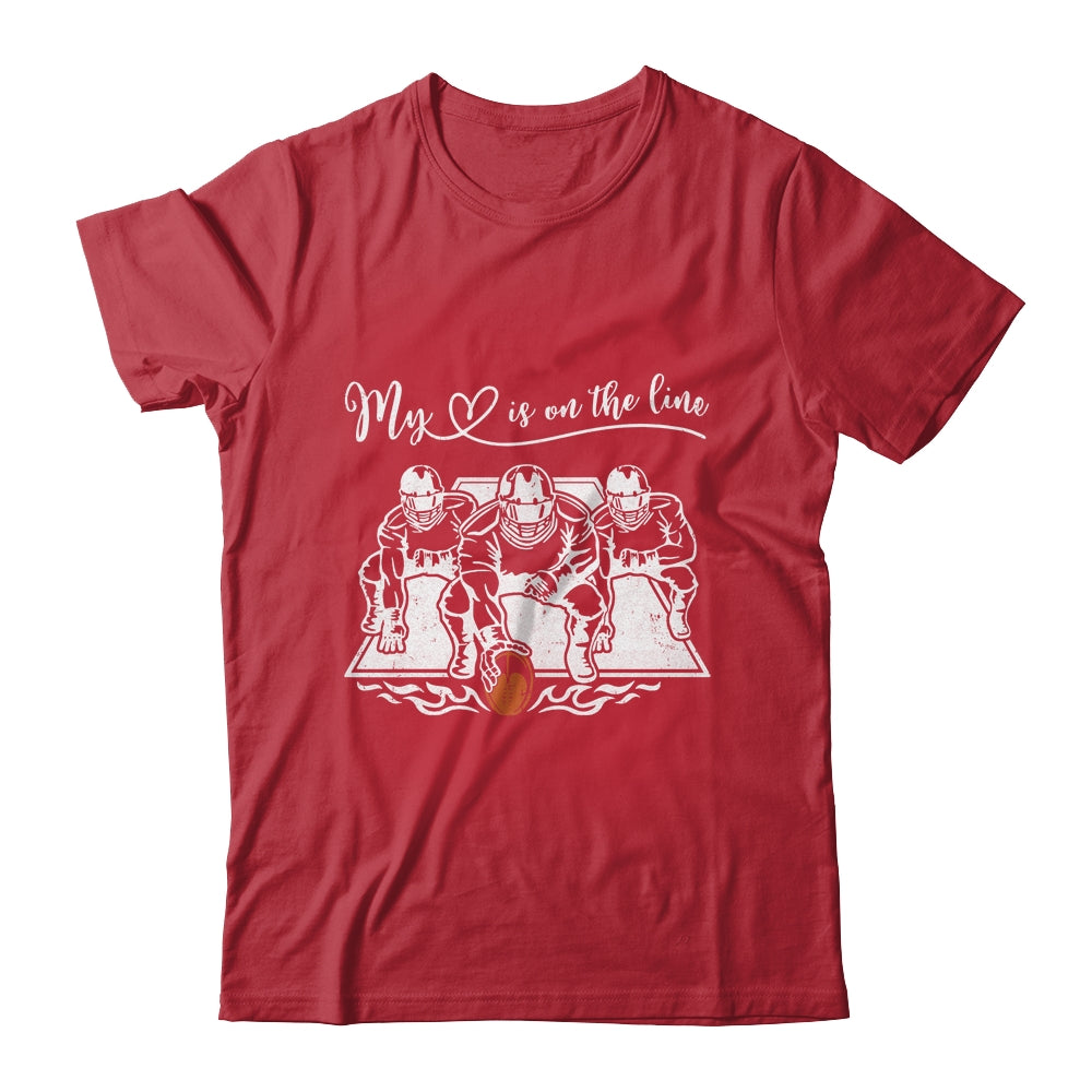 My Heart Is On The Line Offensive Lineman Football Shirt & Tank Top | siriusteestore