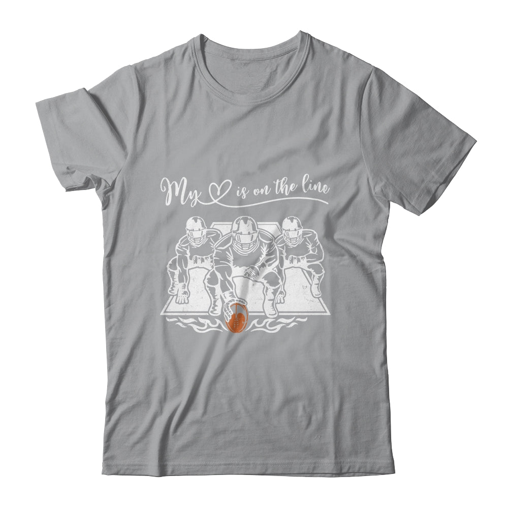 My Heart Is On The Line Offensive Lineman Football Shirt & Tank Top | siriusteestore