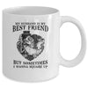 My Husband Is My Best Friend But Sometimes I Wanna Square Up Mug | siriusteestore
