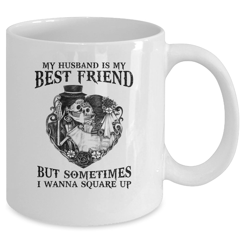 My Husband Is My Best Friend But Sometimes I Wanna Square Up Mug | siriusteestore