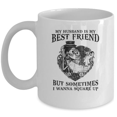 My Husband Is My Best Friend But Sometimes I Wanna Square Up Mug | siriusteestore
