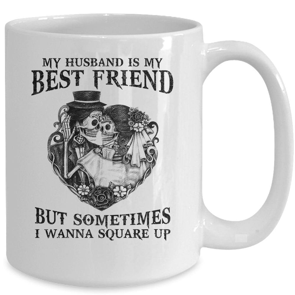 My Husband Is My Best Friend But Sometimes I Wanna Square Up Mug | siriusteestore