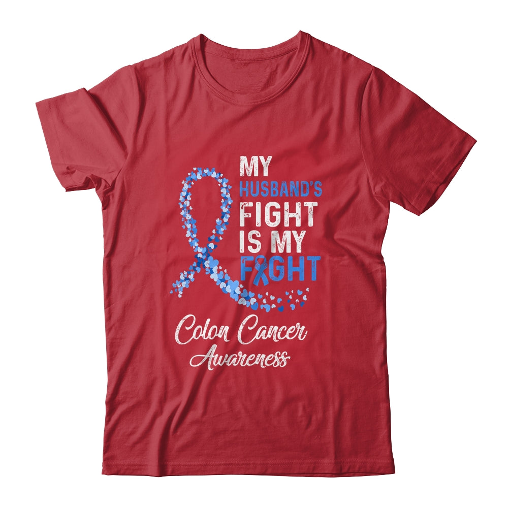 My Husbands Fight Is My Fight Colon Cancer Awareness Shirt & Hoodie | siriusteestore