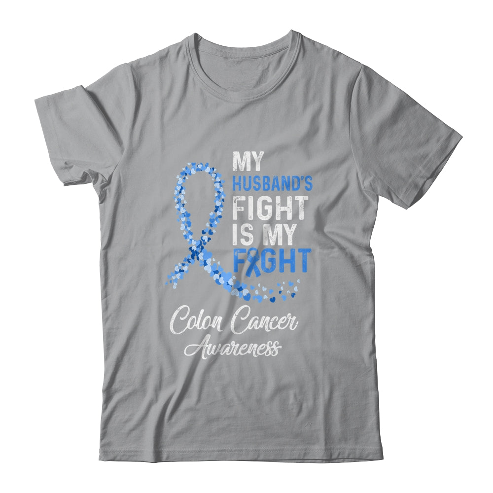 My Husbands Fight Is My Fight Colon Cancer Awareness Shirt & Hoodie | siriusteestore