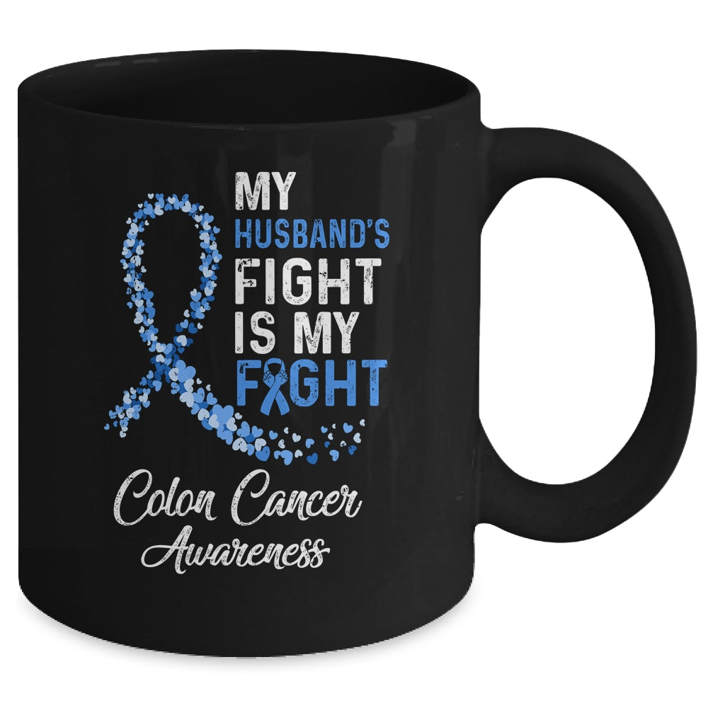 My Husbands Fight Is My Fight Colon Cancer Awareness Mug | siriusteestore