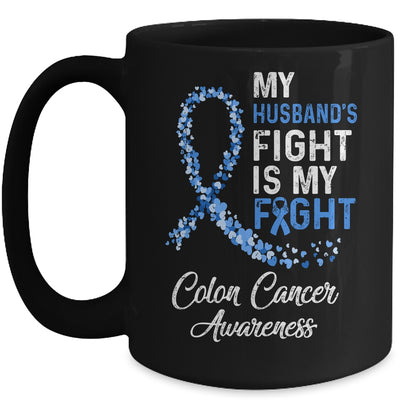 My Husbands Fight Is My Fight Colon Cancer Awareness Mug | siriusteestore