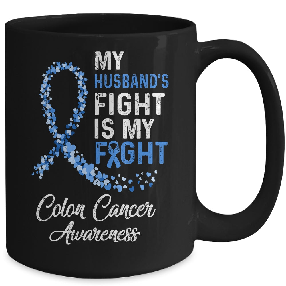 My Husbands Fight Is My Fight Colon Cancer Awareness Mug | siriusteestore