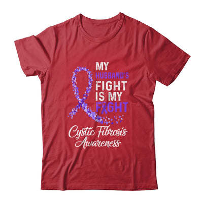 My Husbands Fight Is My Fight Cystic Fibrosis Awareness Shirt & Hoodie | siriusteestore
