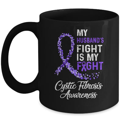 My Husbands Fight Is My Fight Cystic Fibrosis Awareness Mug | siriusteestore