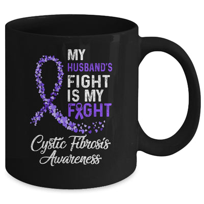 My Husbands Fight Is My Fight Cystic Fibrosis Awareness Mug | siriusteestore