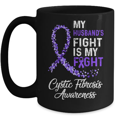 My Husbands Fight Is My Fight Cystic Fibrosis Awareness Mug | siriusteestore