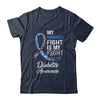 My Husbands Fight Is My Fight Diabetes Cancer Awareness Shirt & Hoodie | siriusteestore