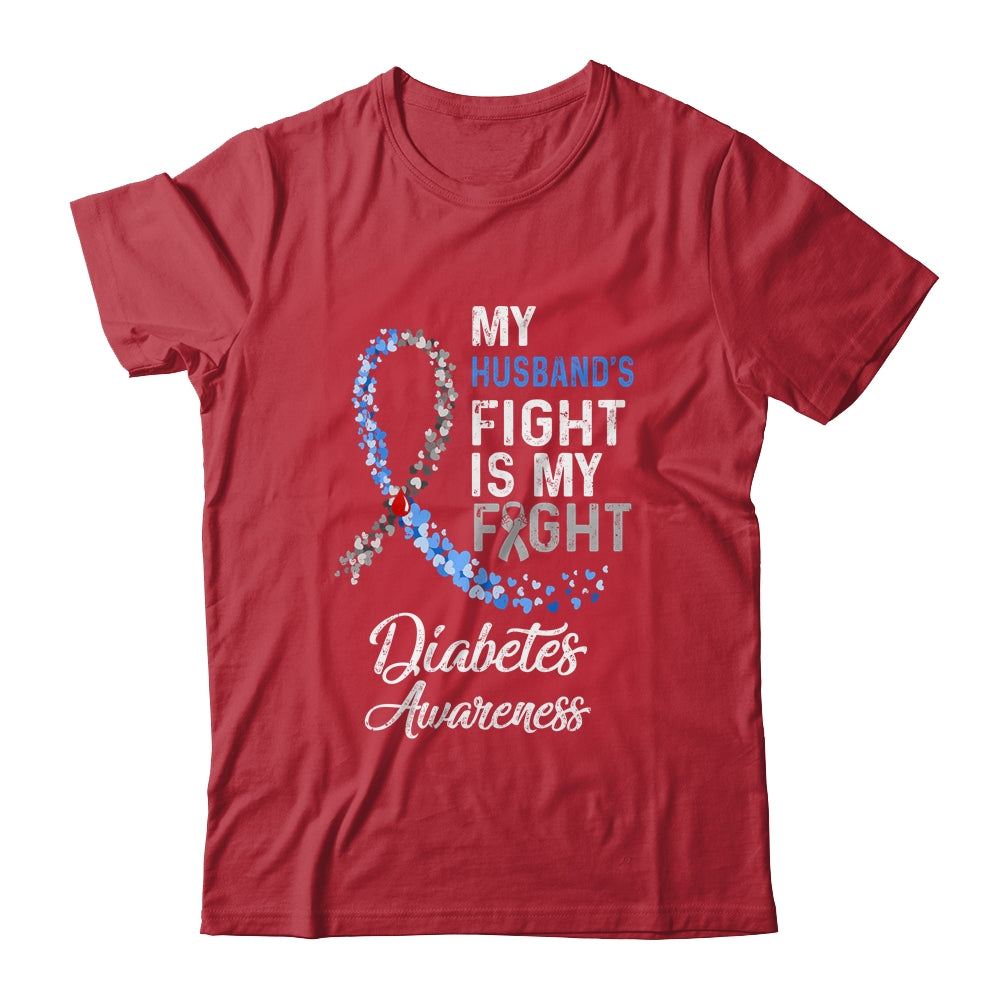 My Husbands Fight Is My Fight Diabetes Cancer Awareness Shirt & Hoodie | siriusteestore