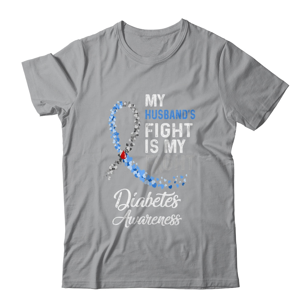 My Husbands Fight Is My Fight Diabetes Cancer Awareness Shirt & Hoodie | siriusteestore