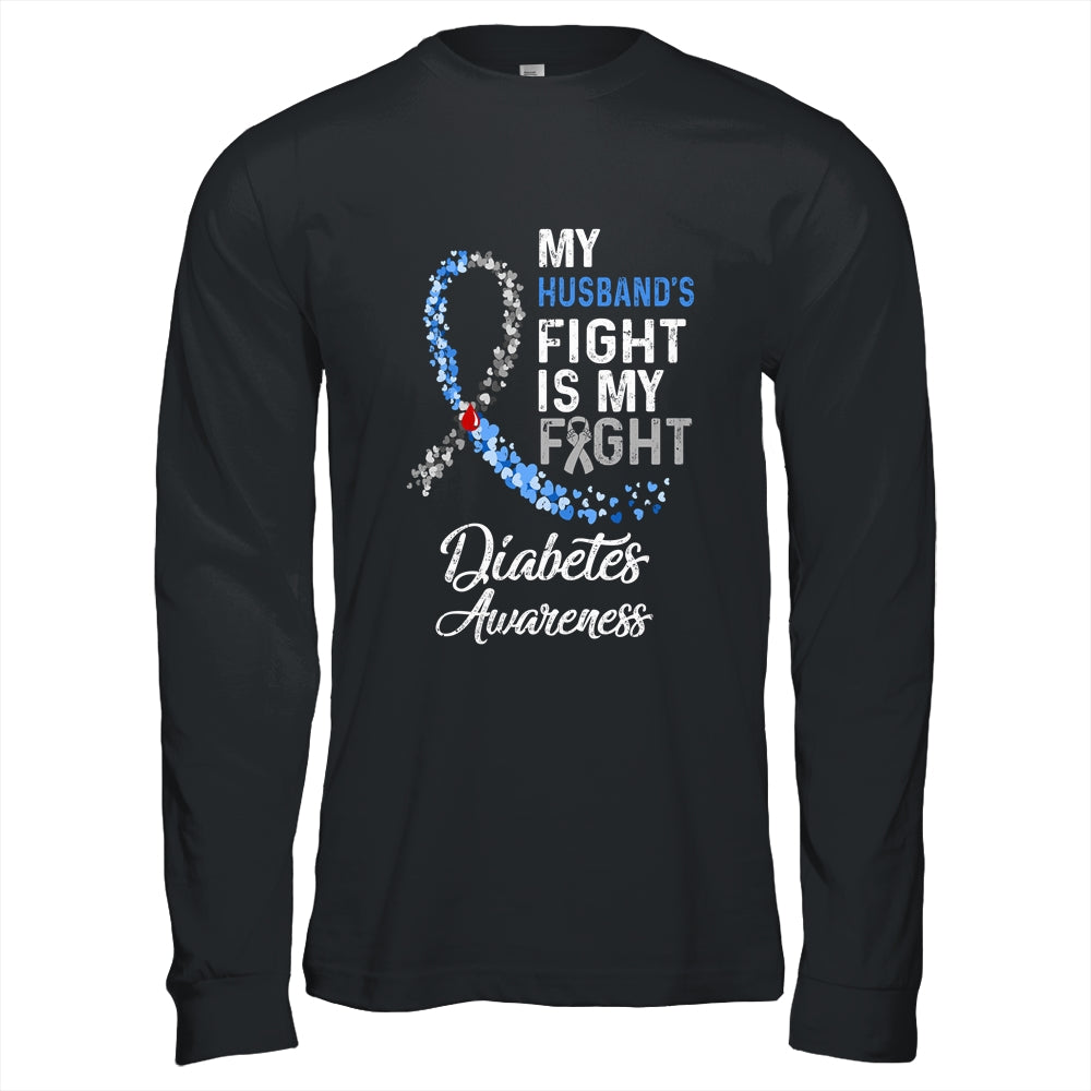 My Husbands Fight Is My Fight Diabetes Cancer Awareness Shirt & Hoodie | siriusteestore