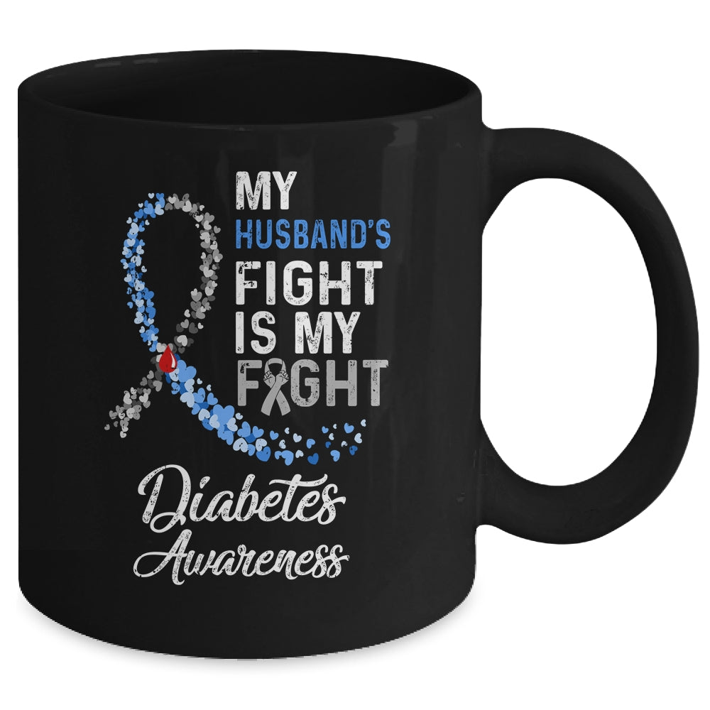 My Husbands Fight Is My Fight Diabetes Cancer Awareness Mug | siriusteestore