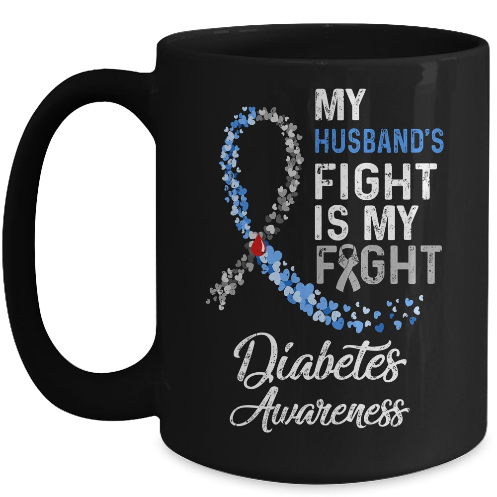 My Husbands Fight Is My Fight Diabetes Cancer Awareness Mug | siriusteestore