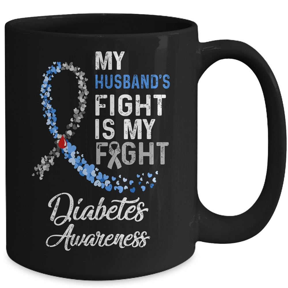 My Husbands Fight Is My Fight Diabetes Cancer Awareness Mug | siriusteestore