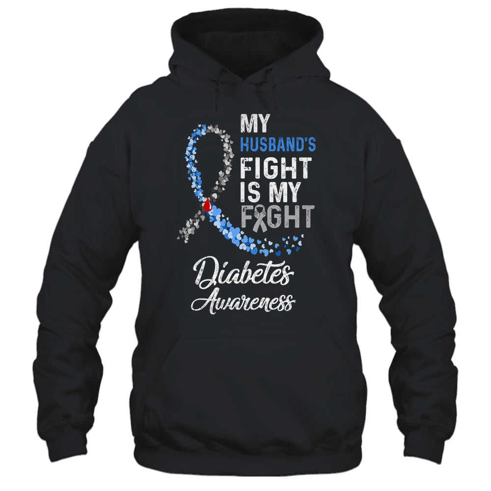 My Husbands Fight Is My Fight Diabetes Cancer Awareness Shirt & Hoodie | siriusteestore
