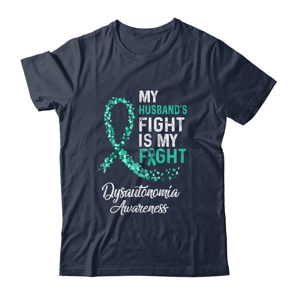 My Husbands Fight Is My Fight Dysautonomia Cancer Awareness Shirt & Hoodie | siriusteestore