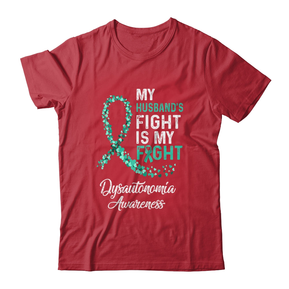 My Husbands Fight Is My Fight Dysautonomia Cancer Awareness Shirt & Hoodie | siriusteestore