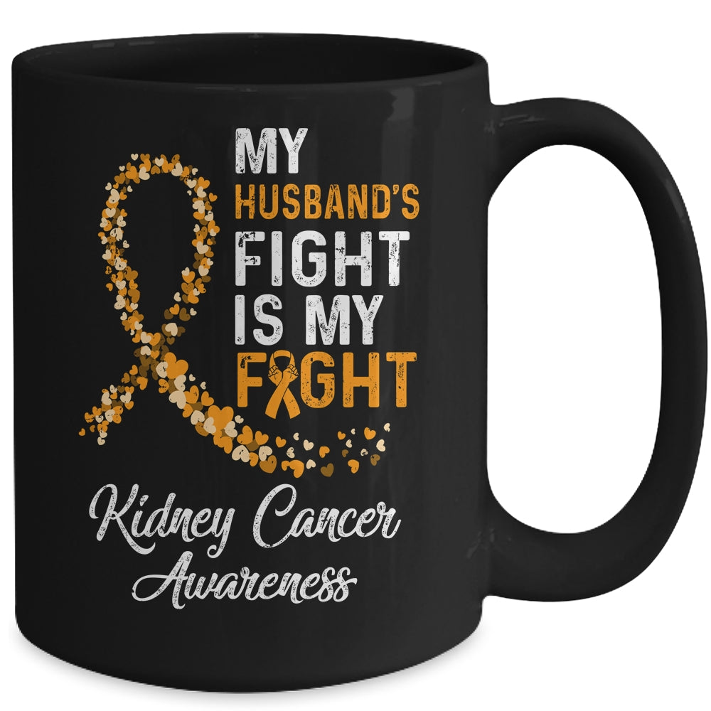 My Husbands Fight Is My Fight Kidney Cancer Awareness Mug | siriusteestore