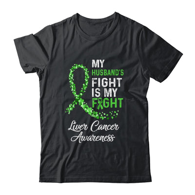 My Husbands Fight Is My Fight Liver Cancer Awareness Shirt & Hoodie | siriusteestore
