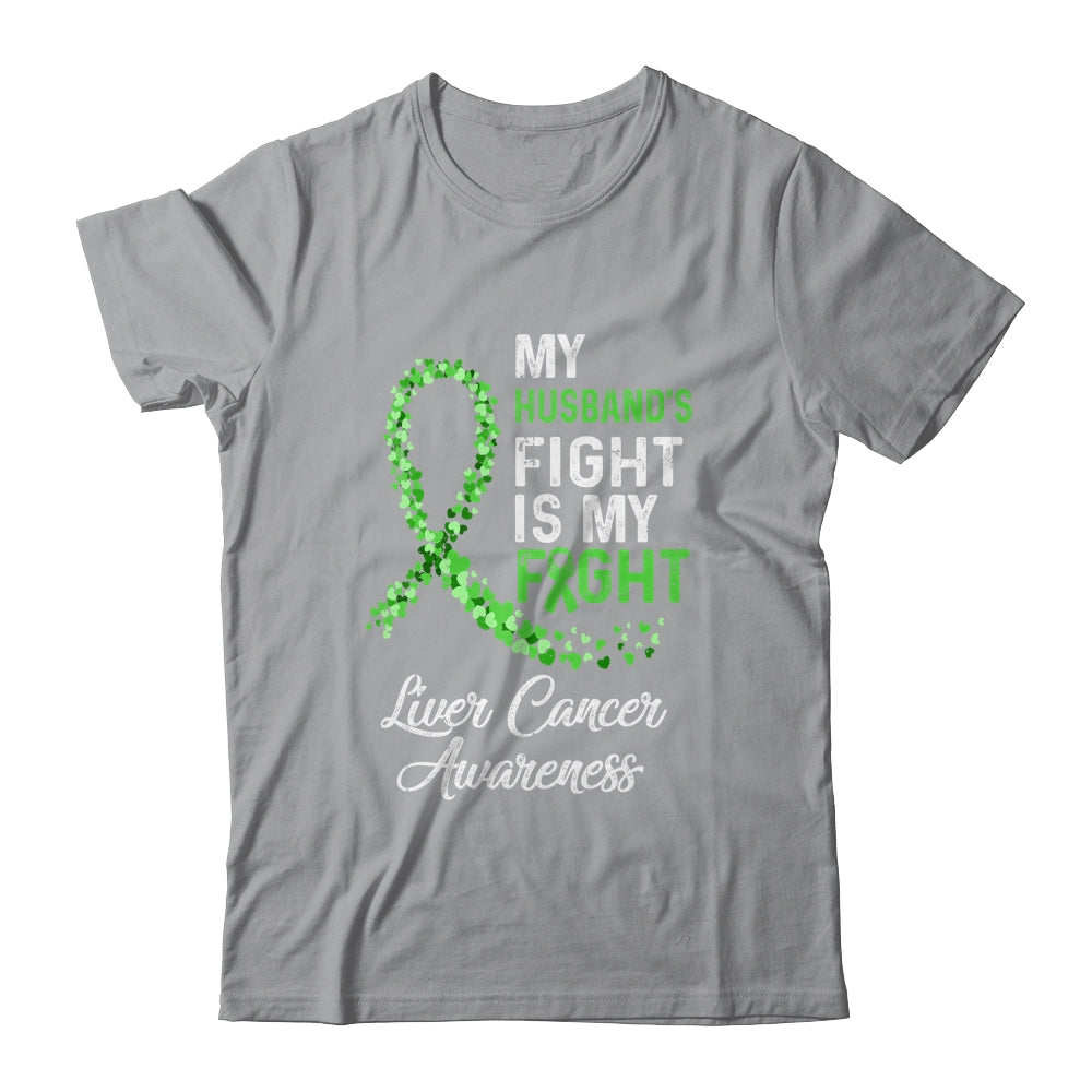 My Husbands Fight Is My Fight Liver Cancer Awareness Shirt & Hoodie | siriusteestore