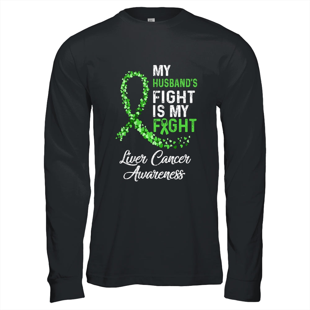 My Husbands Fight Is My Fight Liver Cancer Awareness Shirt & Hoodie | siriusteestore