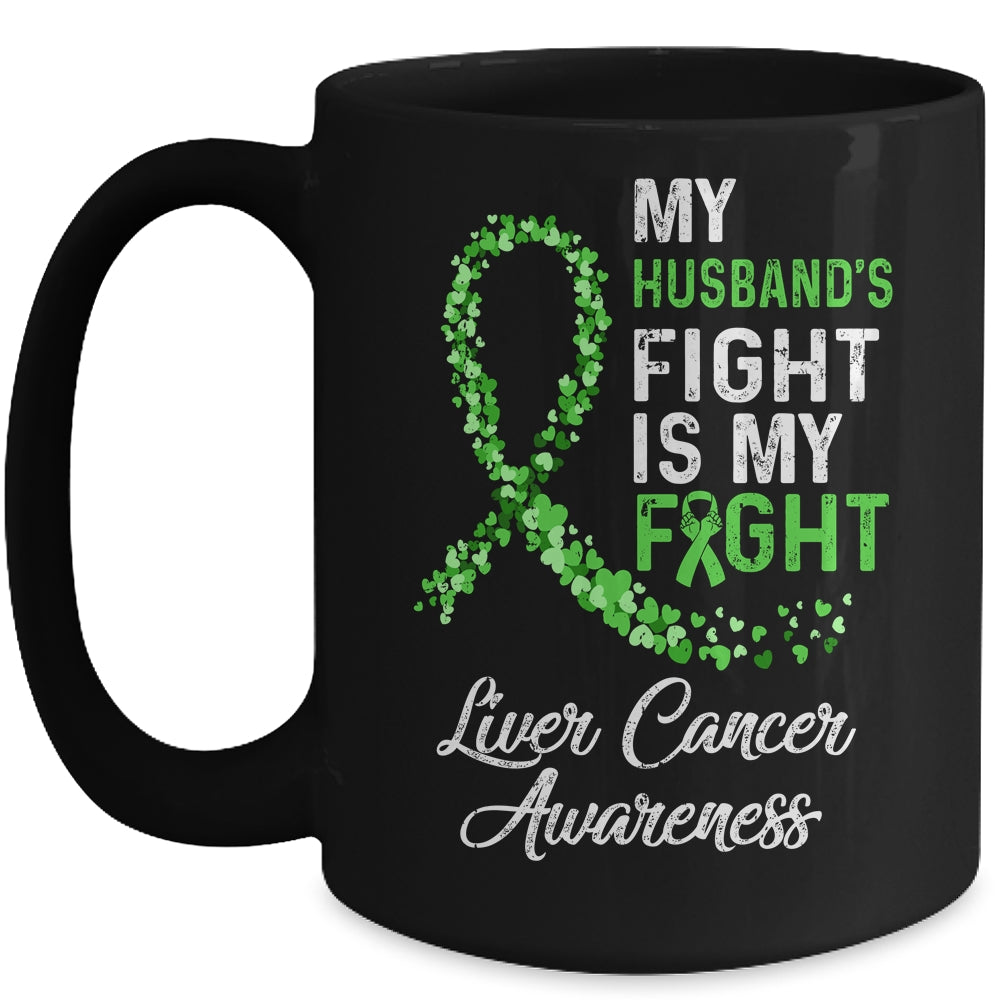 My Husbands Fight Is My Fight Liver Cancer Awareness Mug | siriusteestore
