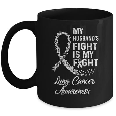 My Husbands Fight Is My Fight Lung Cancer Awareness Mug | siriusteestore