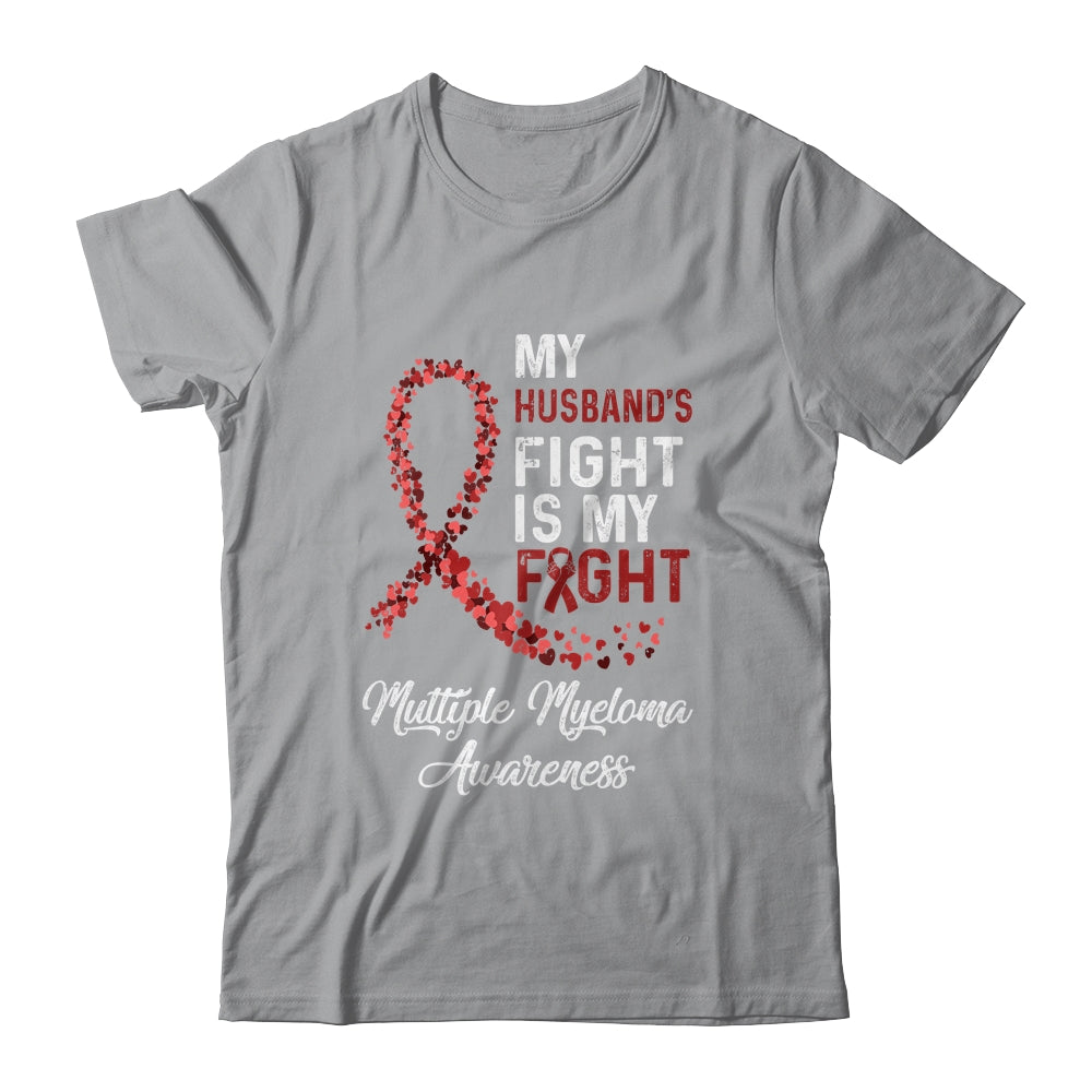 My Husbands Fight Is My Fight Multiple Myeloma Awareness Shirt & Hoodie | siriusteestore