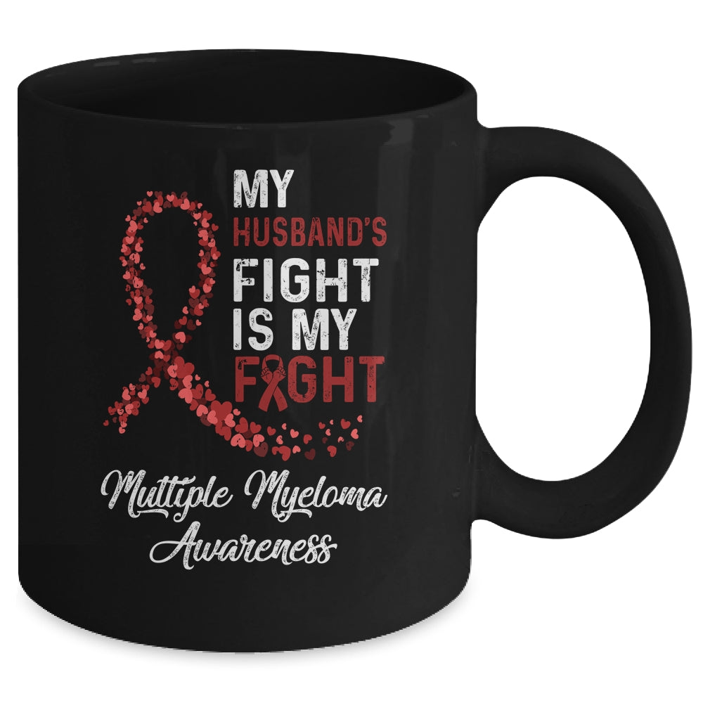 My Husbands Fight Is My Fight Multiple Myeloma Awareness Mug | siriusteestore