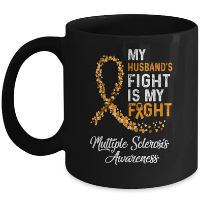 My Husbands Fight Is My Fight Multiple Sclerosis Awareness Mug | siriusteestore