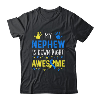 My Nephew Down Right Awesome Down Syndrome Awareness Shirt & Hoodie | siriusteestore