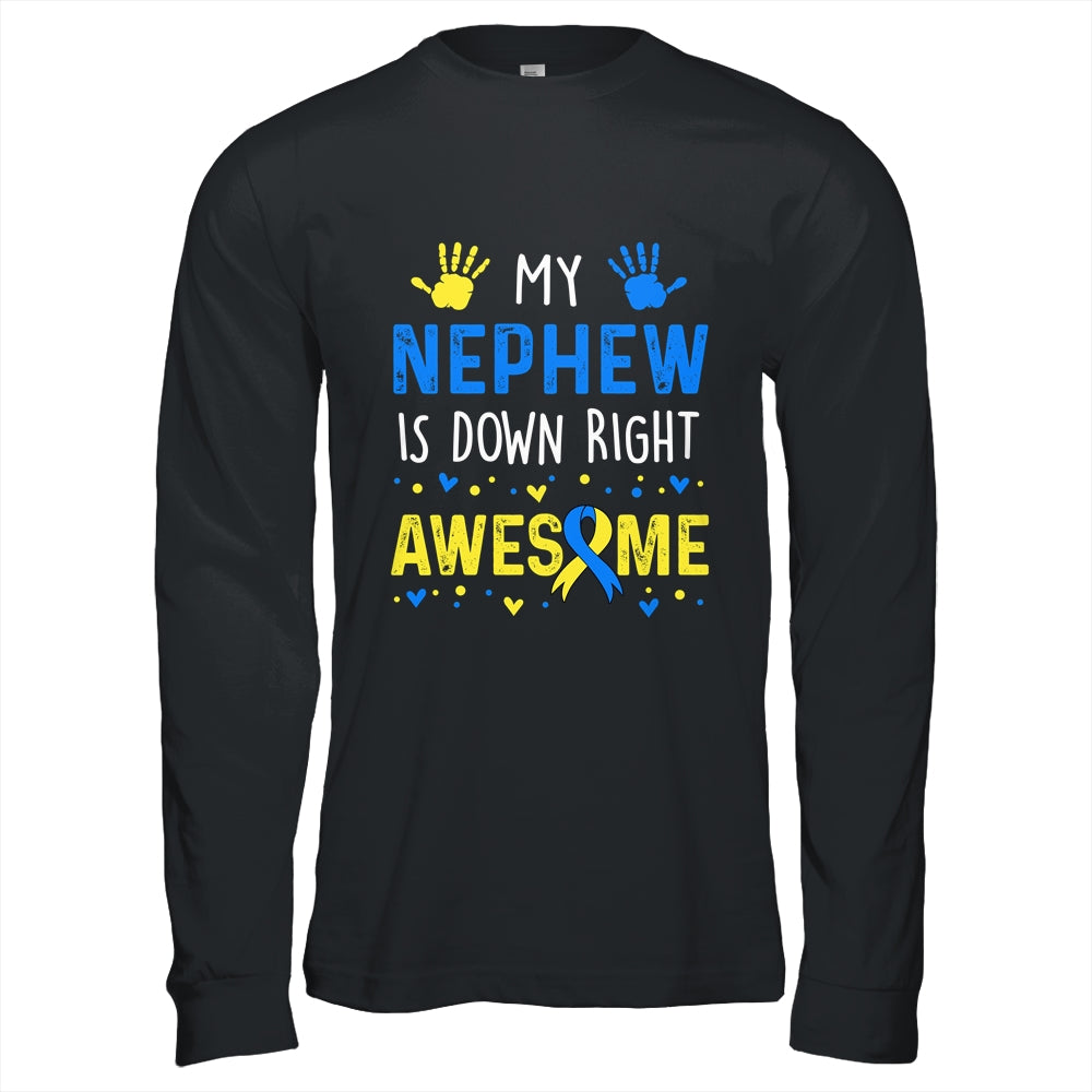 My Nephew Down Right Awesome Down Syndrome Awareness Shirt & Hoodie | siriusteestore