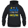 My Nephew Down Right Awesome Down Syndrome Awareness Shirt & Hoodie | siriusteestore