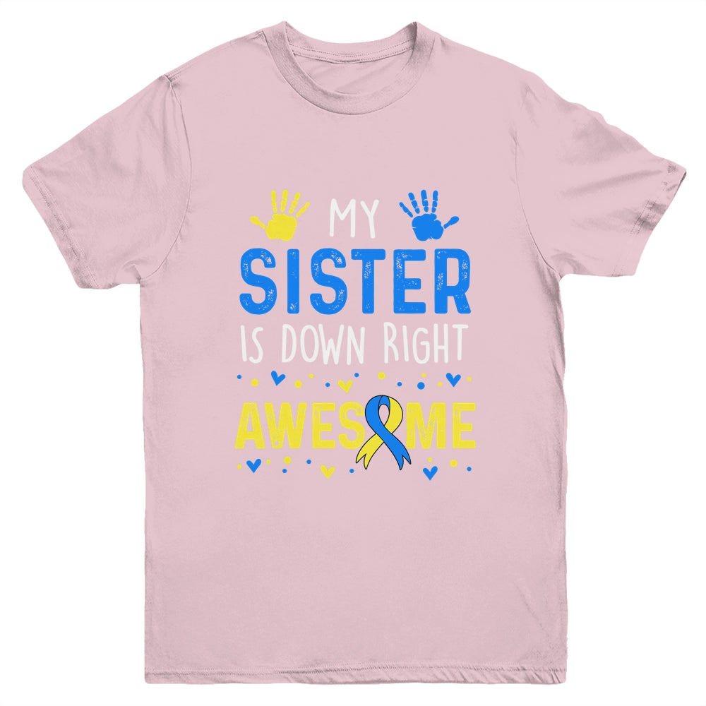 My Sister Down Right Awesome Down Syndrome Awareness Youth Shirt | siriusteestore