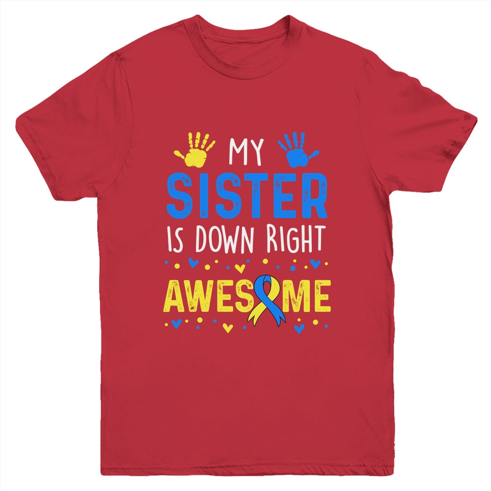 My Sister Down Right Awesome Down Syndrome Awareness Youth Shirt | siriusteestore