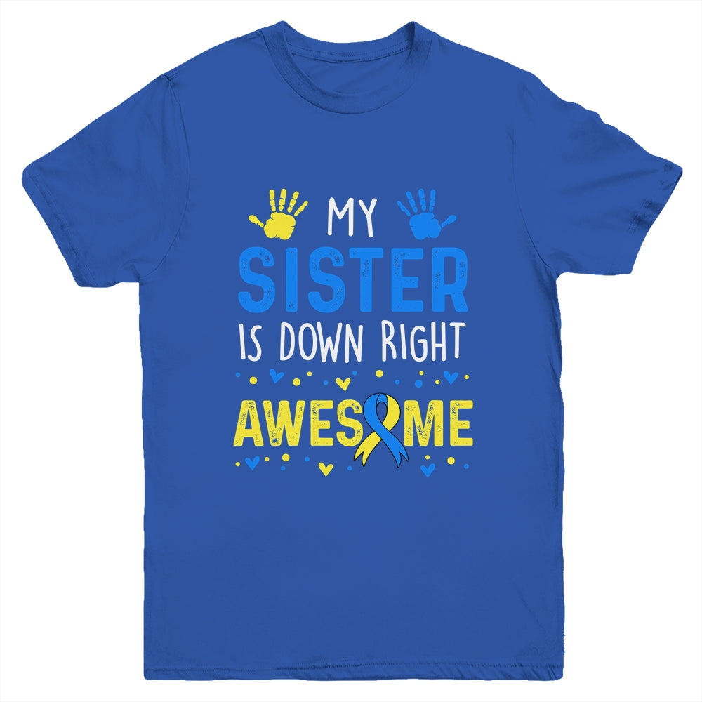 My Sister Down Right Awesome Down Syndrome Awareness Youth Shirt | siriusteestore