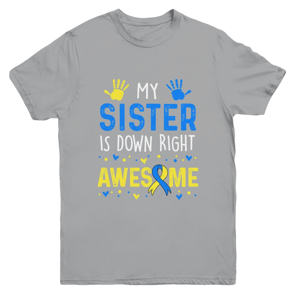 My Sister Down Right Awesome Down Syndrome Awareness Youth Shirt | siriusteestore
