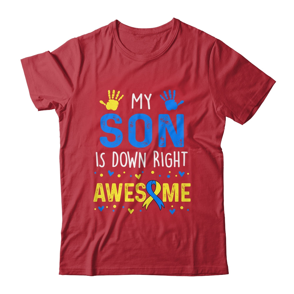 My Son Down Right Awesome Down Syndrome Awareness Shirt & Hoodie | siriusteestore