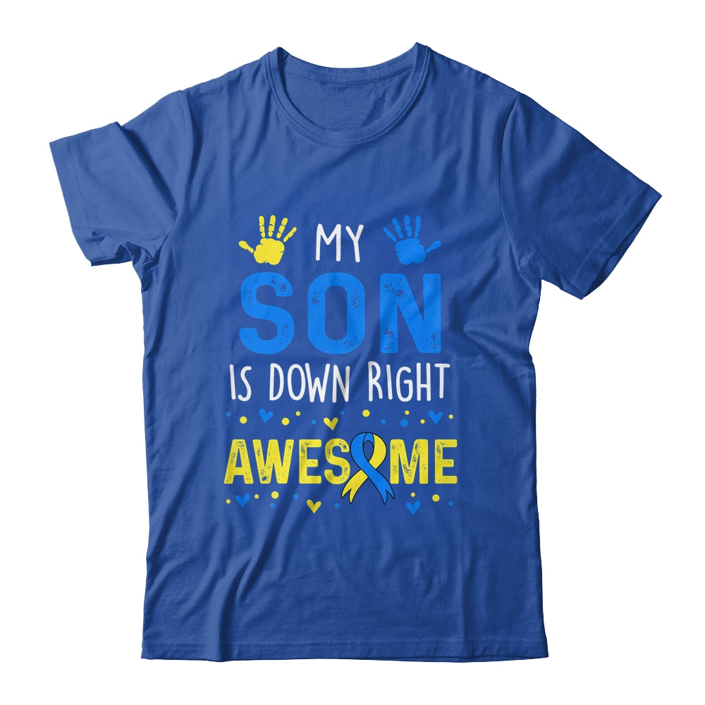 My Son Down Right Awesome Down Syndrome Awareness Shirt & Hoodie | siriusteestore
