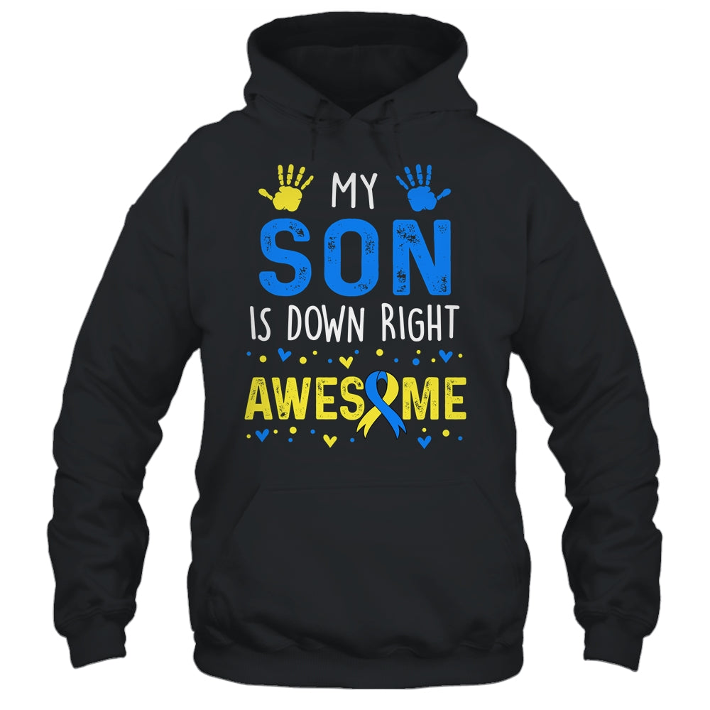 My Son Down Right Awesome Down Syndrome Awareness Shirt & Hoodie | siriusteestore