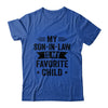 My Son In Law Is My Favorite Child Funny Family Shirt & Hoodie | siriusteestore