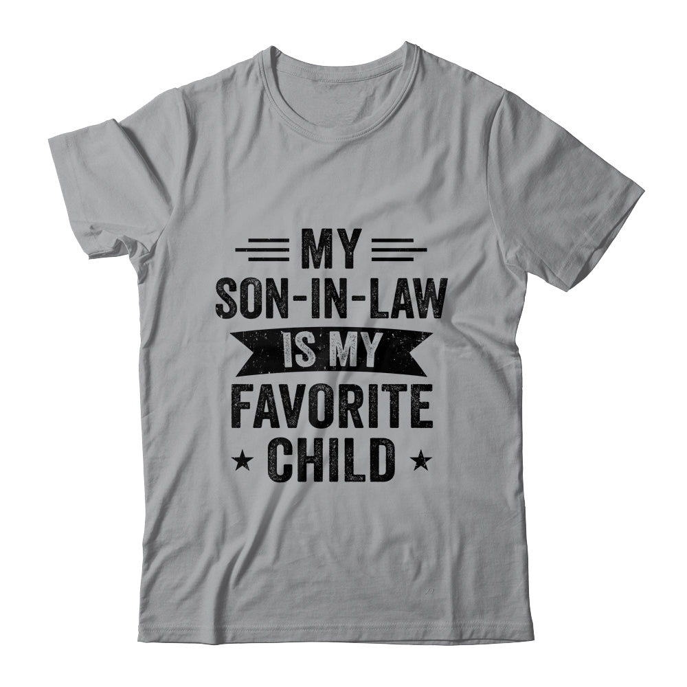 My Son In Law Is My Favorite Child Funny Family Shirt & Hoodie | siriusteestore